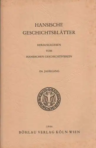 Hansischer Geschichtsverein (Hrsg.): Hansische Geschichtsblätter. 104. Jahrgang. (u.a.: Edelleute, Hansen, Brügger Bürger. Die Finanzierung der westeuropäischen Preußenreisen im 14. Jahrhundert. Von Werner Paravicini (Kiel)). 