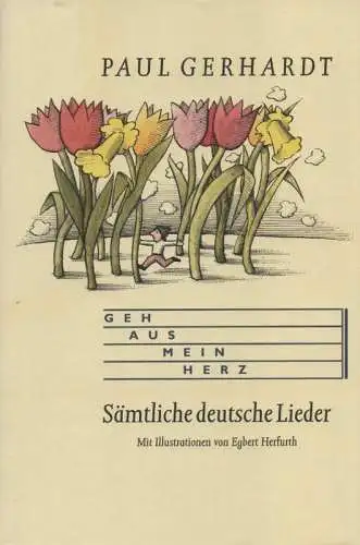 Gerhardt, Paul: Geh aus, mein Herz. Sämtliche deutsche Lieder. 