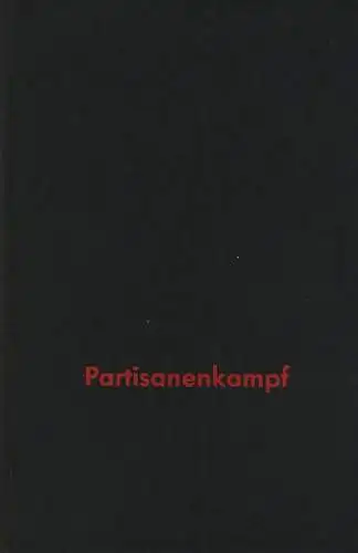 Rentsch, Hellmuth: Partisanenkampf. Erfahrungen und Lehren. 