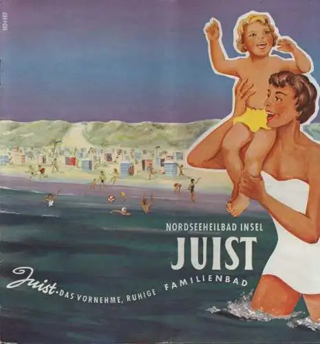 Kurverwaltung Nordseeheilbad Insel Juist (Hrsg.): Nordseeheilbad Insel Juist. Juist, das vornehme, ruhige Familienbad. (Reiseprospekt 1956). 