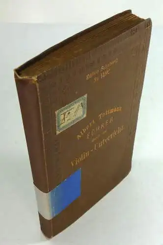 Tottmann, Albert: Führer durch den Violin Unterricht. Ein kritisches, progressiv geordnetes Repertorium der instructiven, sowie der Solo  und Ensemble Werke für Violine. Nebst einem.. 