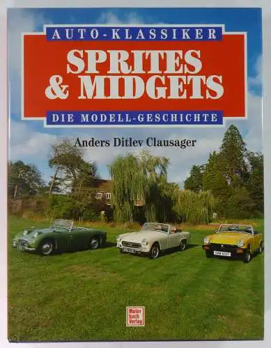 Clausager, Anders Ditlev: Sprites & Midgets. Die Modell-Geschichte. Auto-Klassiker. Übertragung ins Deutsche von Günther Görtz. 