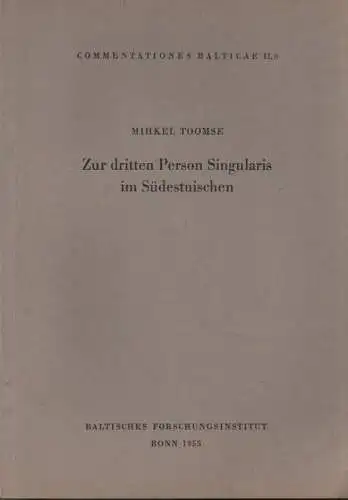 Toomse, Mihkel: Zur dritten Person Singularis im Südestnischen. (Commentationes Balticae II,6). 