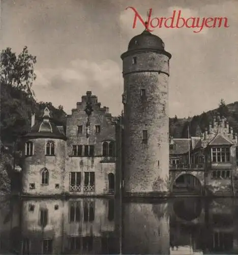 Fremdenverkehrsverband Nordbayern e.V., Nürnberg (Hrsg.): Nordbayern (Franken). (Reiseprospekt von 1953). 