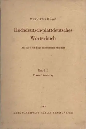 Buurman, Otto: Hochdeutsch-plattdeutsches Wörterbuch. Bd.1,  Vierte Lieferung (apart). Auf der Grundlage ostfriesischer Mundart. 