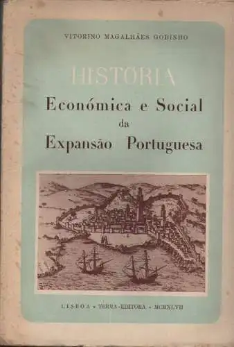 Godinho, Vitorino Magalhaes: História económica e social da expansao portuguesa, T. 1.