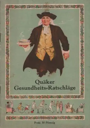 (Ohne Autor): Quäker Gesundheits-Ratschläge. 