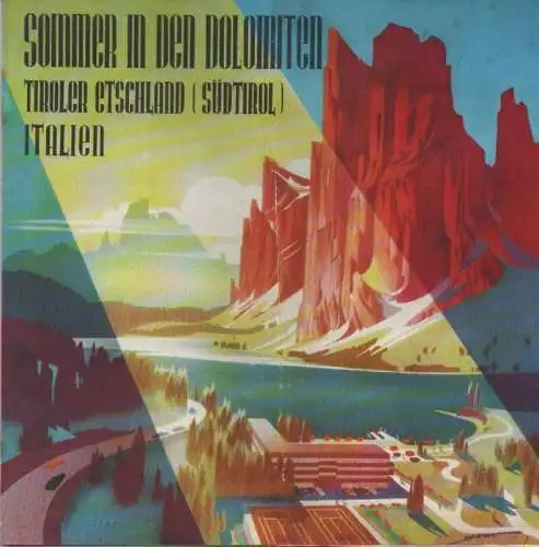 Provinzialverband für Fremdenverkehr Bolzano/Bozen (Hrsg.): Sommer in den Dolomiten. Tiroler Etschland (Südtirol) Italien. (Reiseführer, um 1956).