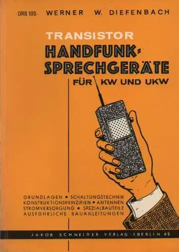 Diefenbach, Werner W: Transistor-Handfunksprechgeräte für KW und UKW: theoretische Grundlagen, Konstruktionsprinzipien u. ausführl. Bauanl. ; mit 87 Bildern, Konstruktionspl., Verdrahtungsskizzen u. Tab. (Deutsche Radio-Bücherei ; 109). 