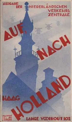 Den Haag. Offizielles Verkehrsbuero (Hrsg.): Auf, nach Holland! Ein Wegweiser. 