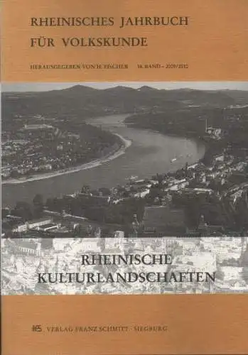 Fischer, Helmut (Hrsg.): Rheinische Kulturlandschaften. (Rheinisches Jahrbuch für Volkskunde ; 38.2009/10). 