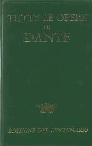 Dante, Alighieri / Chiappelli, Fredi (Hrsg.): Tutte le opere. (Edizione del centenario). (Le corone della Grande Universale Mursia ; 1). 