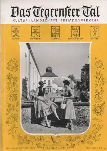 Fremdenverkehrs-Gemeinschaft Tegernseer Tal (Hrsg.): Das Tegernseer Tal. Kultur, Landschaft, Fremdenverkehr. Frühling 1957. 