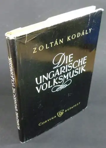 Kodály, Zoltán: Die ungarische Volksmusik. Übertragen von Bence Szabolcsi. 