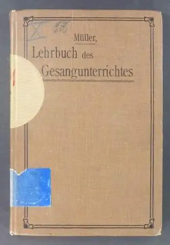 Müller, Heinrich Josef (Hg.): Lehrbuch des Gesangunterrichtes in der Volksschule und in den untern Klassen der höhern Lehranstalten. Zugleich Kommentar zu des Verfassers: "Gesangbuch für Schule und Haus". 