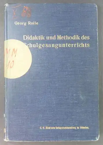 Rolle, Georg: Didaktik und Methodik des Schulgesangunterrichts (Sonderausgabe aus Dr. A. Baumeister's "Handbuch der Erziehungs- und Unterrichtslehre für höhere Schulen"). 