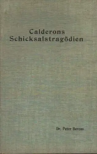 Berens, Peter: Calderons Schicksalstragödien. (Dissertation). 