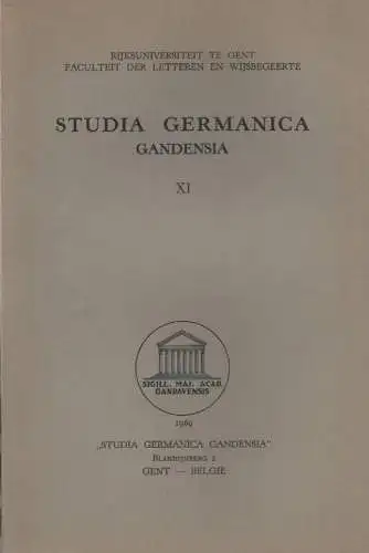 Rijksuniversiteit te Gent, Faculteit der Letteren en Wijsbegeerte (Hrsg.): Studia Germanica Gandensia. XI. 1969. 