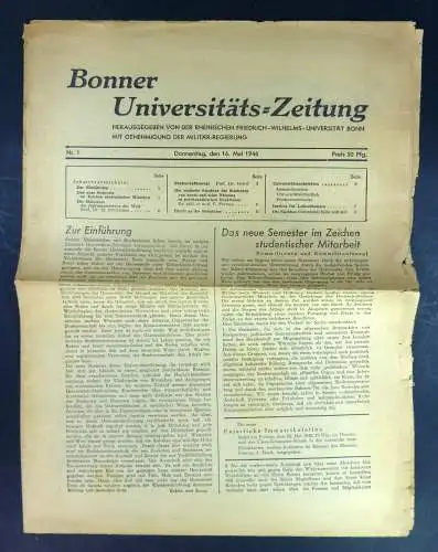 Rheinische Friedrich-Wilhelms-Universität Bonn (Hg.): Bonner Universitäts-Zeitung. Nr. 1 - Donnerstag, den 16. Mai 1946. Mit Genehmigung der Militär-Regierung. 