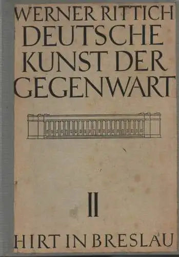 Rittich, Werner: Deutsche Kunst der Gegenwart, 2: Malerei u. Graphik. 