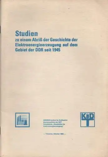 ORGREB - Institut für Kraftwerke : Studie zu einem Abriß der Geschichte der Elektroenergieerzeugung auf dem Gebiet der DDR seit 1945. 