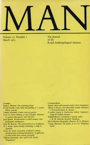 Royal Anthropological Institute of Great Britain and Ireland (Hrsg.): Man, N.S., Volume 10, Nr.1, March 1975: the journal of the Royal Anthropological Institute. 