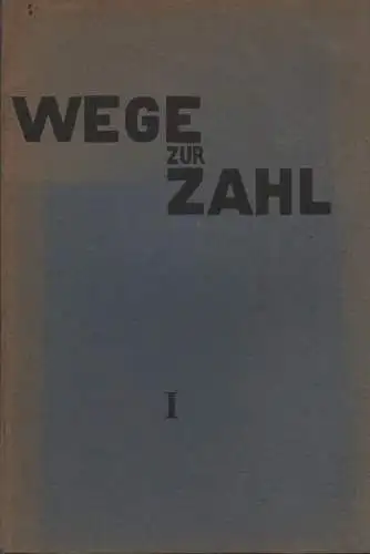 Müller, Artur (Hrsg.): Wege zur Zahl. (1) Erster Teil. Ein Aufbau des Rechnens im 1. und 2. Schuljahr. 