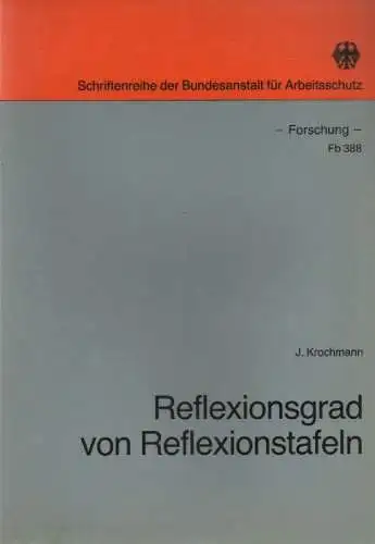 Krochmann, Jürgen: Reflexionsgrad von Reflexionstafeln. (Forschungsbericht / Bundesanstalt für Arbeitsschutz ; 388). 