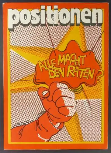 Bischoff, Peter (Red.): Alle Macht den Räten ? Positionen, 2. Jahrgang, Nr. 3 - April 1968. 