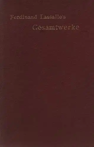 Lassalle, Ferdinand / Blum, Erich (Hrsg.): Ferdinand Lassalle's Gesamtwerke, Bd.4 + Bd.5 (in 1 Bd.). 4. Bd., Das System der erworbenen Rechte. Eine Versöhnung des.. 