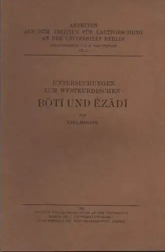 Hadank, Karl: Untersuchungen zum Westkurdischen: Boti und Ezädi. (Arbeiten aus d. Institut f. Lautforschung an d. Univ. Berlin ; 6). 