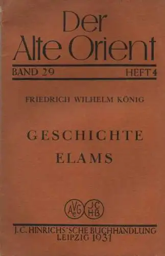 König, Friedrich Wilhelm: Geschichte Elams. ( Der alte Orient ; 29,4). 