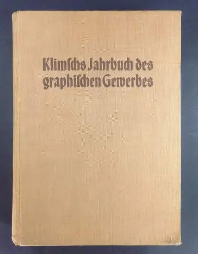 Heckel, Ulrich (Schriftl.): Klimschs Jahrbuch des graphischen Gewerbes. Techinische Abhandlungen und Berichte über die Neuerungen auf dem Gebiete des graphischen Gewerbes. 29. Band - 1936. 