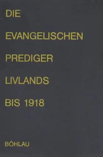 Ottow, Martin / Baerent, Paul (Hrsg.): Die evangelischen Prediger Livlands bis 1918. 