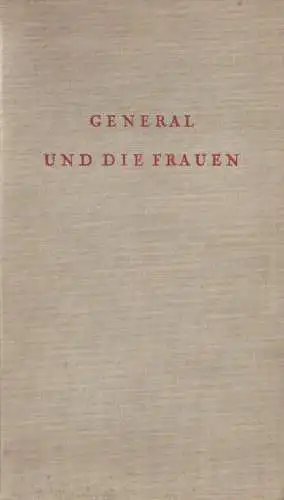 Victor, Walther: General und die Frauen. Vom Erlebnis zur Theorie. 