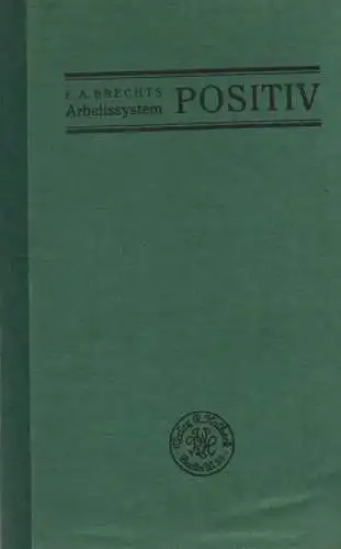 Brecht, F. A: F. A. Brechts Arbeitssystem Positiv. Dreikräfte-System. 