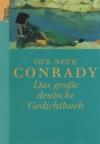 Conrady, Karl Otto (Hrsg.): Der neue Conrady. Das große deutsche Gedichtbuch von den Anfängen bis zur Gegenwart. 