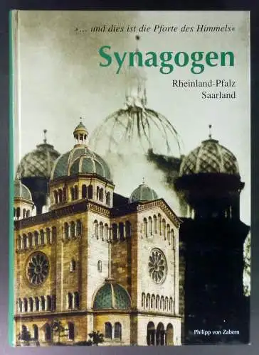 Fischbach, Stefan / Westerhoff, Ingrid (Bearb.): "... und dies ist die Pforte des Himmels". Synagogen Rheinland Pfalz   Saarland. Schriftleitung: Joachim Glatz und Meier.. 