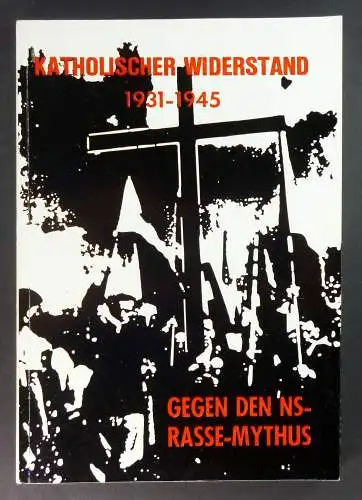 Wittschier, Bernd J: Die Ausstellung "Katholischer Widerstand gegen den NS-Rasse-Mythus 1931-1945". 