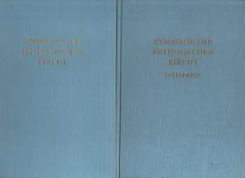 Jungmann, Josef Andreas / Sauser, Ekkart: Symbolik der katholischen Kirche (Textbd.). Mit Anh.: Symbolik des katholischen Kirchengebäudes / von Ekkart Sauser. + Symbolik der katholischen Kirche, Tafelband. (Symbolik der katholischen Kirche, Bd. 6 + 13). 