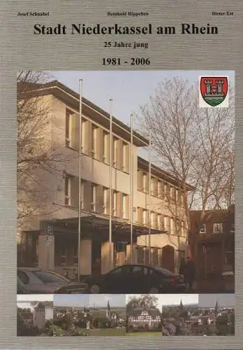 Schnabel, Josef / Hippchen, Reinhold / Est, Dieter: Stadt Niederkassel am Rhein: 25 Jahre jung ; 1981 - 2006. 