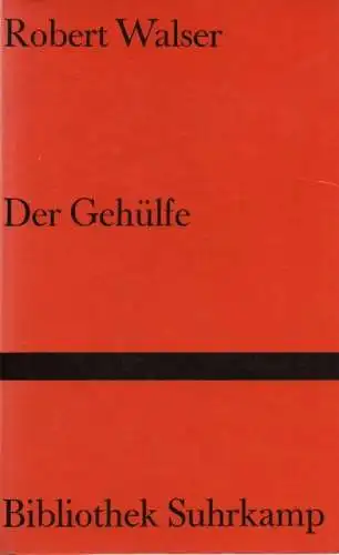 Walser, Robert: Der Gehülfe. Roman. (Bibliothek Suhrkamp ; 490). 