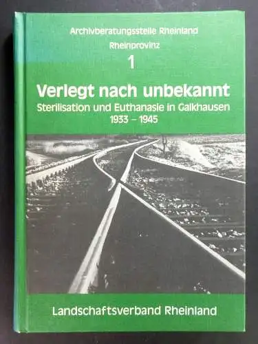 Leipert, Matthias / Rudolf Styrnal / Winfried Schwarzer: Verlegt nach unbekannt. Sterilisation und Euthanasie in Galkhausen 1933-1945. (Rheinprovinz. Dokumente und Darstellungen, 1). 