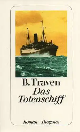 Traven, B(runo): Das Totenschiff. Roman. (Diogenes-Taschenbuch ; 21098 : Klassiker). 