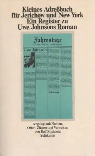 Michaelis, Rolf: Kleines Adreßbuch für Jerichow und New Yorkein Register zu Uwe Johnsons Roman 'Jahrestage' ; angelegt mit Namen, Orten, Zitaten und Verweisen. 
