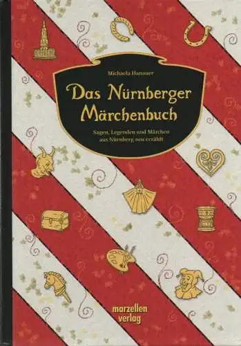 Hanauer, Michaela: Das Nürnberger Märchenbuch. Sagen, Legenden und Märchen aus Nürnberg neu erzählt. 