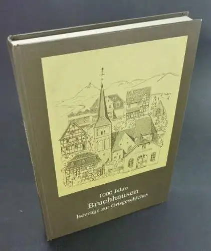 Heimat- und Geschichtsverein Bruchhausen (Hg.): 1000 Jahre Bruchhausen. Beiträge zur Ortsgeschichte. Ein Heimatbuch herausgegeben vom "Arbeitskreis Heimatbuch" im Heimat- und Geschichtsverein Bruchhausen. 