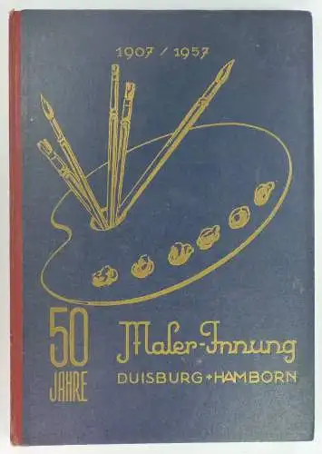 Koch, Heinrich: 50 Jahre Maler-Innung Duisburg-Hamborn. 1907-1957. 