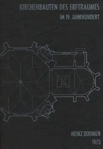 Dohmen, Heinz: Kirchenbauten des Erftraumes im 19. Jahrhundert in den Kreisen Bergheim, Grevenbroich und Mönchengladbach. 