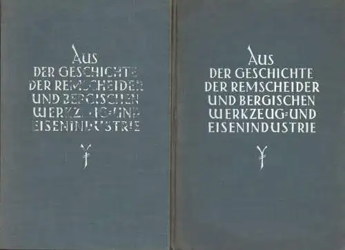 Engels, Wilhelm / Legers, Paul: Aus der Geschichte der Remscheider und Bergischen Werkzeug- und Eisen-Industrie. Bd.1 und Bd.2 (in 2 Bde.). 